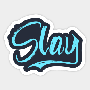 Slay Sticker